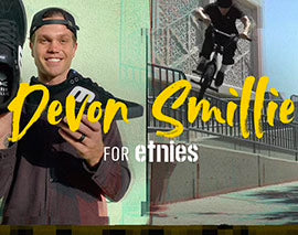 ETNIES PREMIERES DEVON SMILLIE BMX STREET FULL VIDEO PART