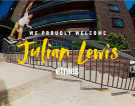 ETNIES WELCOMES JULIAN LEWIS
